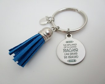 Teacher Tassel Keychain / The Influence of a Good Teacher Can Never Be Erased / End of the Year Key Ring