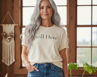 Still Here shirt | Not Finished Not Fading tee, Resilience mantra top
