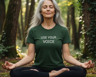 Use Your Voice T-Shirt | Forest Green