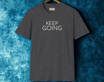 Keep Going Motivational Tee | Not Finished, Not Fading T-Shirt
