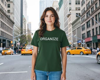 Organize minimal text Forest Green T-Shirt | Organize Gather Build Act