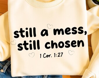 Still Chosen SVG 1 Corinthians 1:27 Christian Shirt Design PNG (Digital Download)