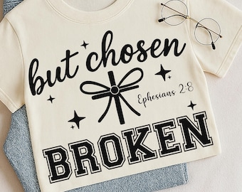 Broken But Chosen SVG: Christian Faith Scripture Design (Digital Download)