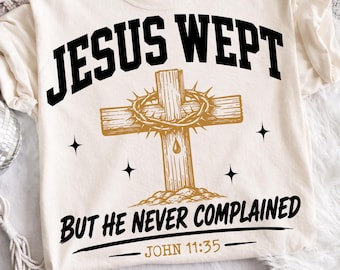 Jezus huilde, maar klaagde nooit (PNG/SVG), Johannes 11:35 Christelijk kruis T-shirtontwerp