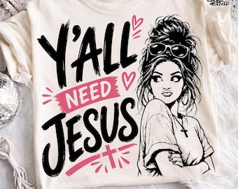 Jullie hebben Jezus nodig PNG, trendy christelijke moeder-afbeelding, sublimatieontwerp met geloofsthema (digitale download)