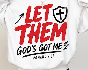 Laat ze maar, God heeft me onder zijn hoede PNG SVG, Romeinen 8:31 Christelijk schild geloof shirt ontwerp