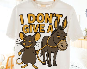 I Don't Give a Rat's Ass Donkey Sarcasm PNG, Funny Shirt Design (Digital Download)