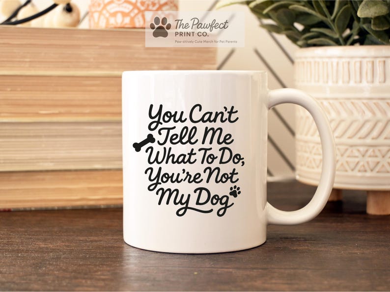 Funny Dog Mug: You Can't Tell Me What To Do - Gift for Dog Lovers afbeelding 2