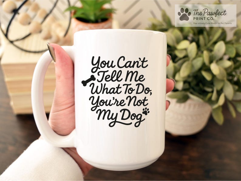 Funny Dog Mug: You Can't Tell Me What To Do - Gift for Dog Lovers afbeelding 4