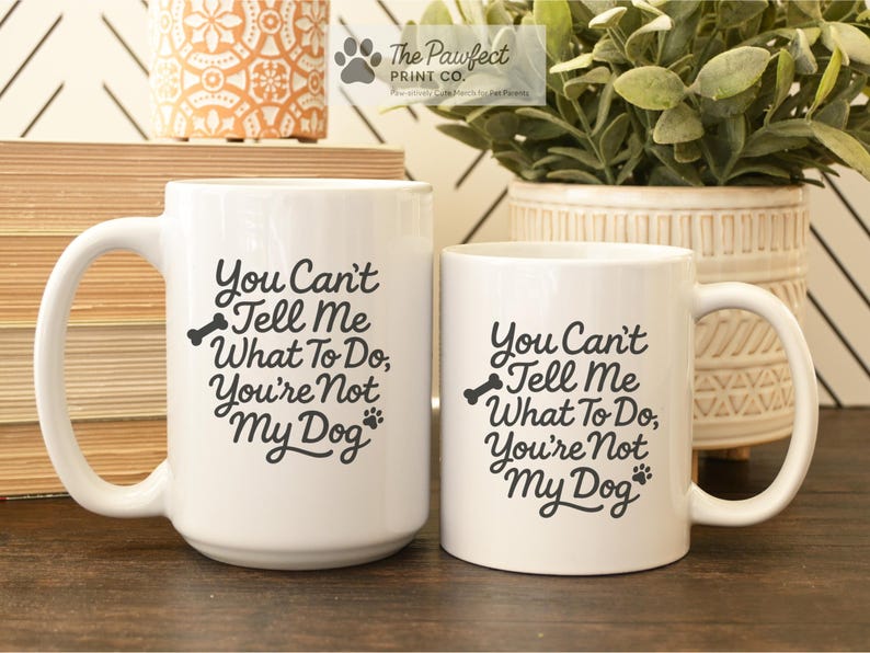 Funny Dog Mug: You Can't Tell Me What To Do - Gift for Dog Lovers afbeelding 3