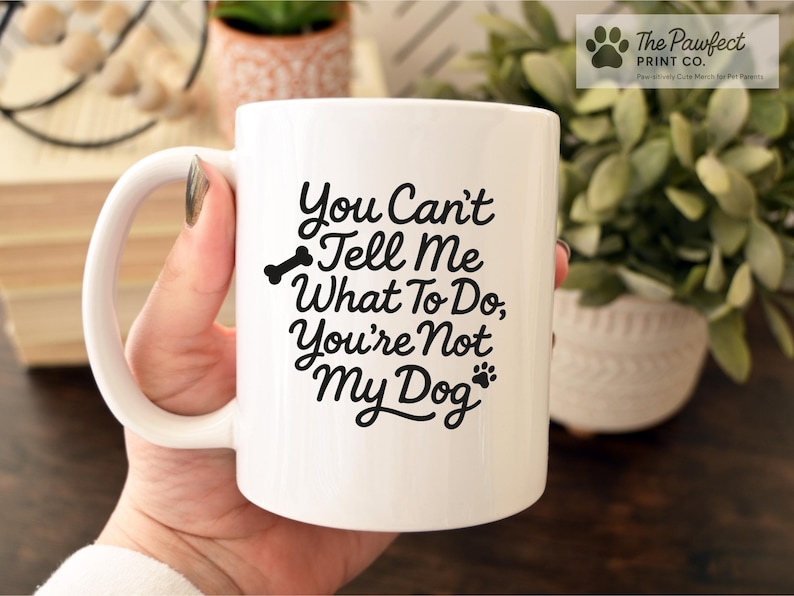 Funny Dog Mug: You Can't Tell Me What To Do - Gift for Dog Lovers afbeelding 1