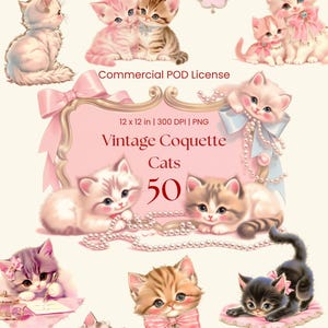 May include: A digital illustration of vintage-style kittens with bows and pearls. The image includes the text "Vintage Coquette Cats 50" and "Commercial POD License". The image size is 30.48 x 30.48 cm.