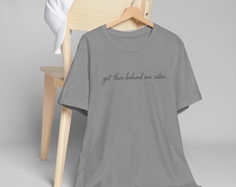 Holen Sie sich hinter mir Satan T-Shirt, Christian Bekleidung