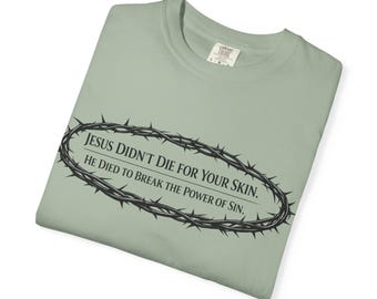 Jesus starb nicht für unsere Haut Überzeugungs-Krone von Dornen christliches T-Shirt