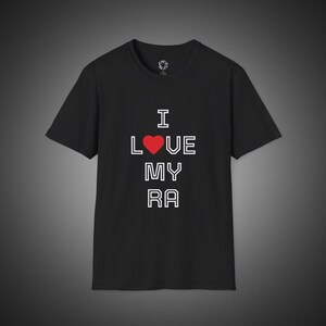 I LOVE MY RA T-Shirt: Unisex Softstyle Tee, College Dorm Wear