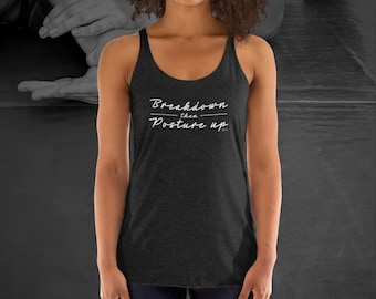 Breakdown then Posture Up, Women's Racerback BJJ Tank