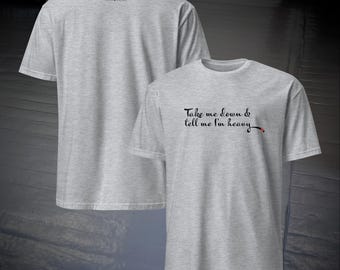 Take Me Down & Tell Me I'm Heavy, Short-Sleeve Unisex BJJ T-Shirt
