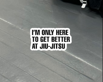 Here for Jiu Jitsu, 3" Bubble-free Vinyl BJJ Kiss-cut sticker