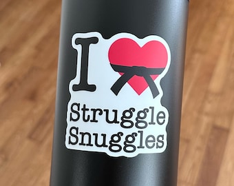 I Love Struggle Snuggles, 3" Vinyl BJJ Wrestling Die-cut sticker