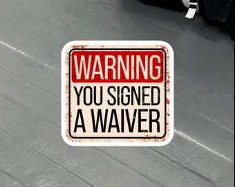 Waiver Warning, 3" Bubble-free Vinyl BJJ Grappling Kiss-cut sticker
