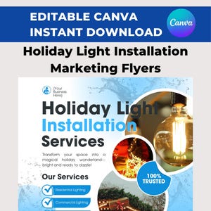 May include: A blue and white flyer promoting Holiday Light Installation Services. The flyer includes the text "Holiday Light Installation Services" and "Our Services", with checkmarks next to the services offered. The flyer also includes the text "Editable Canva Instant Download".