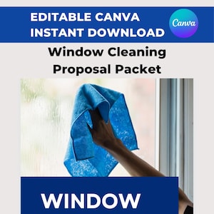 May include: A blue and white document titled "Window Cleaning Proposal Packet" with the Canva logo. The document includes the text "Window Cleaning" in large white letters on a blue background. The document is 8.5 x 11 inches.