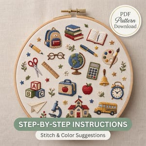 May include: An embroidery hoop containing a fabric panel with stitched school-themed icons including a backpack, books, globe, calculator, school bus, and apple. The text reads PDF Pattern Download and STEP-BY-STEP INSTRUCTIONS Stitch & Color Suggestions.