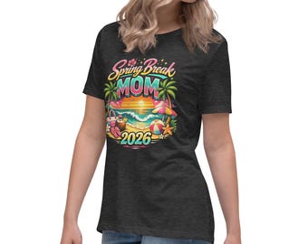 Spring Break Mom 2026 Women's Relaxed T-Shirt