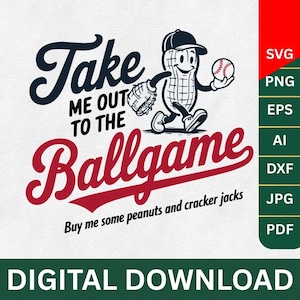 May include: A digital download graphic with the text "Take Me Out to the Ballgame" in navy and red. A cartoon peanut character in a baseball cap and glove holds a baseball. The phrase "Buy me some peanuts and cracker jacks" is also included.