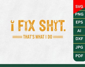 I Fix Shit File Digital Printable, Funny Mechanic Quote Design, Dirty Hands Work Ethic PNG, Blue Collar