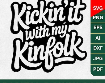 Family Reunion svg, Family Shirt, Kickin it with my Kinfolk svg, Reunion svg, Family svg, Family shirt, family shirt, Funny Tshirt Design