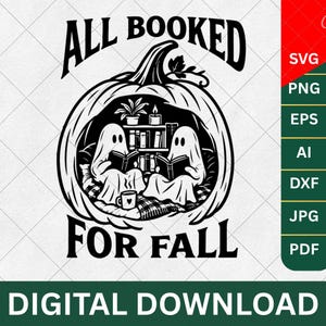 May include: A black and white graphic design featuring a pumpkin outline containing two ghosts reading books on a shelf, with a mug and plant. The text reads ALL BOOKED FOR FALL. A sidebar lists file formats including SVG, PNG, EPS, AI, DXF, JPG, and PDF.