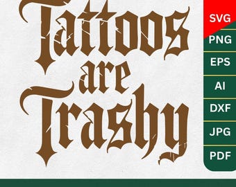 Tatueringar är trashiga skjorta, tatueringar är trashiga PNG, sarkastiska png, roliga png, bläckade png, tatuerade png, png för vuxna, grunge png, Cricut Cut-fil