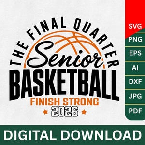 Basketball Senior template svg, class of 2026, Senior Mom svg, Basketball team template,The Final Quarter, Class of 2026,Senior custom svg