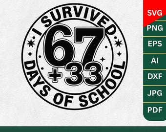 I Survived 67 33 days of school SVG PNG, 100 days of school shirt, teacher student gift, Happy 100th day (Digital Download)