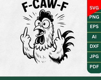 Funny F-Caw-F Chicken Svg,Screaming Rooster Svg,F-Caw-F PNG,Adult Humor Rooster,Crazy Hen Svg,Barnyard Humor,Farm Animal Svg,Sarcastic Svg