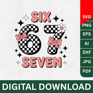 Pode incluir: Gráfico de download digital com as palavras "SIX" e "SEVEN" em rosa, com os números "67" em um padrão xadrez em preto e branco. O design inclui laços rosa, uma flor e estrelas. O texto "DIGITAL DOWNLOAD" está na parte inferior.