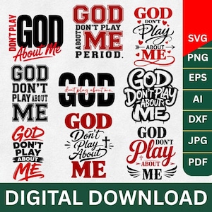 May include: A digital download graphic design featuring multiple text designs with the phrase "God Don't Play About Me." The designs use various fonts and layouts in black and red. The words "Digital Download" are at the bottom.