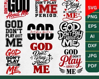 God Don’t Play About Me Svg Png Bundle, Christian Faith Quote Design, Bold Religious Typography,Motivational Gift,inspirational Faith Quote