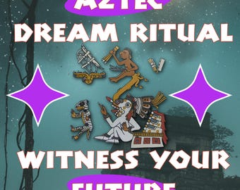 Ritual del sueño psíquico azteca: Ceremonia de visión del destino