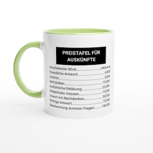 May include: White ceramic mug with a green handle and interior. The mug features a black rectangle with the text "PREISTAFEL F&Uuml;R AUSK&Uuml;NFTE" and a list of German phrases with corresponding prices in Euros.