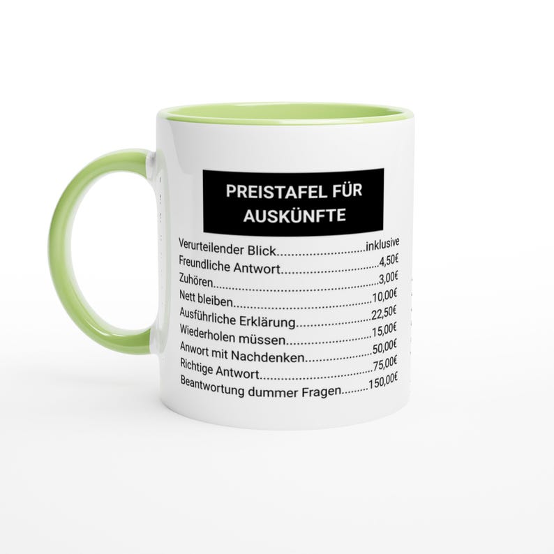 May include: White ceramic mug with a green handle and interior. The mug features a black rectangle with the text "PREISTAFEL F&Uuml;R AUSK&Uuml;NFTE" and a list of German phrases with corresponding prices in Euros.