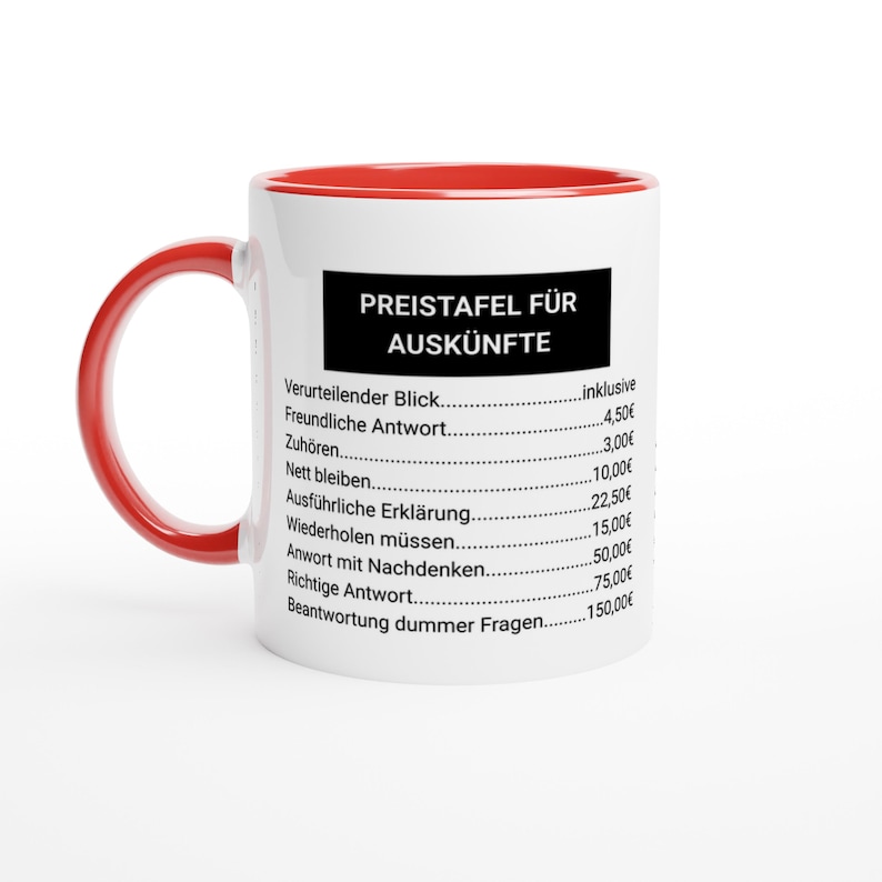 May include: A white ceramic mug with a red interior and handle. The mug features a black rectangle with the German text "PREISTAFEL F&Uuml;R AUSK&Uuml;NFTE" and a list of phrases with corresponding prices in Euros.