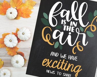 Pumpkin Pregnancy Announcement - Fall Chalkboard Sign - Fall Is In The Air And We Have Big Exciting News To Share - Autumn Harvest - 11x14