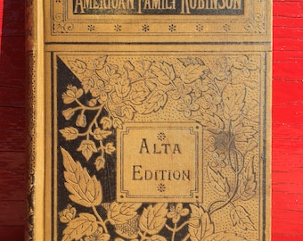 Antique "American Family Robinson" Book, Alta Edition, 1853