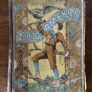 Antique Illustrated &quot;Young America&quot; Book: 1887 Ephemera