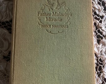 Father Malachy's Miracle: Bruce Marshall, 1931 First Edition Hardcover