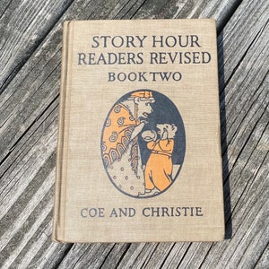 Antique hardcover children’s book, Story Hour, vintage graphics, illustrated, Coe and Christie, 1928, book two