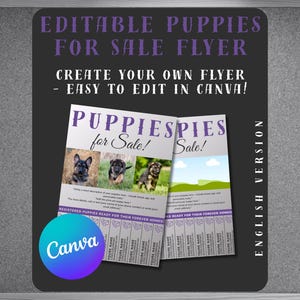 Könnte beinhalten: Eine Flyer-Vorlage mit dem Text "EDITABLE PUPPIES FOR SALE FLYER" in Lila. Der Flyer enthält den Text "CREATE YOUR OWN FLYER - EASY TO EDIT IN CANVA!" und die Worte "PUPPIES for Sale!" mit Bildern von Welpen. Ein Canva-Logo ist sichtbar.