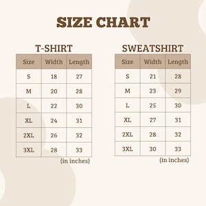 May include: A size chart graphic with the title SIZE CHART in brown text. It displays two tables for T-SHIRT and SWEATSHIRT, listing sizes S through 3XL with corresponding width and length measurements in inches. The background is a light beige color.